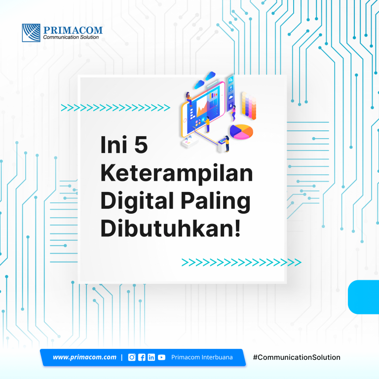 Ini 5 Keterampilan Digital yang Paling Dibutuhkan!