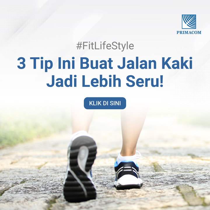 3 Tip Ini Buat Jalan Kaki Jadi Lebih Seru!