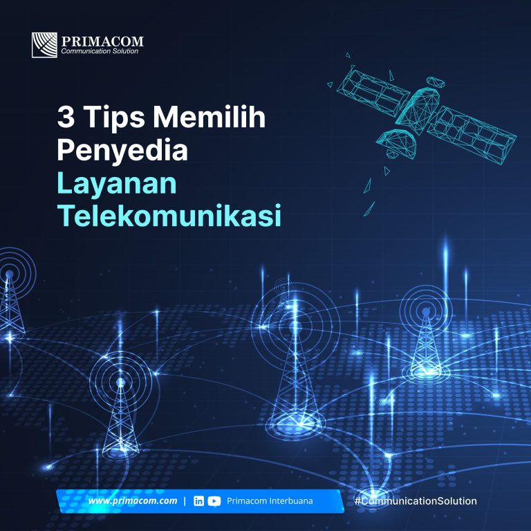 3 Tips Memilih Penyedia Layanan Telekomunikasi