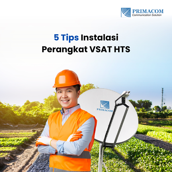 5 Tips Instalasi Perangkat VSAT HTS Luar Ruangan