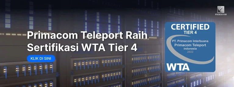 Primacom Teleport Kembali Meraih Akreditasi Tier-4 dari WTA